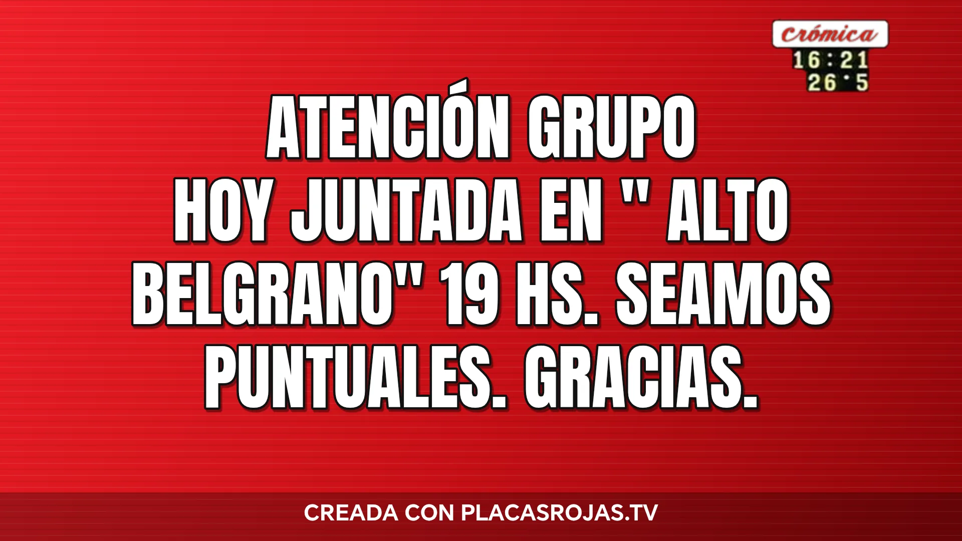 Atención Grupo
Hoy juntada en " Alto Belgrano" 19 hs. Seamos puntuales. Gracias.