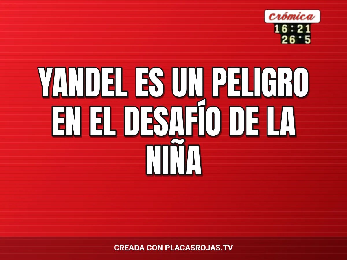 Yandel es un peligro en el desafío de la niña