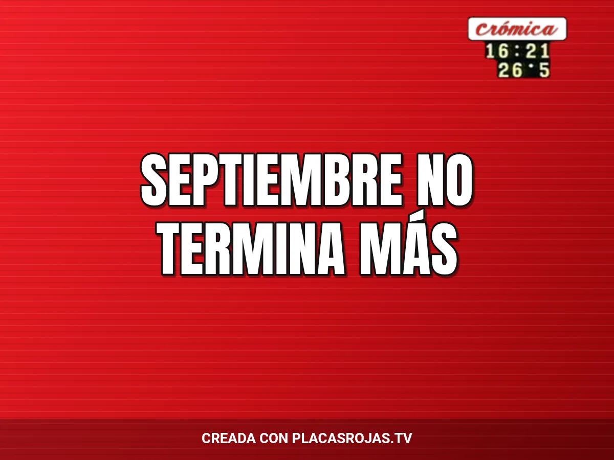 Septiembre no termina más
